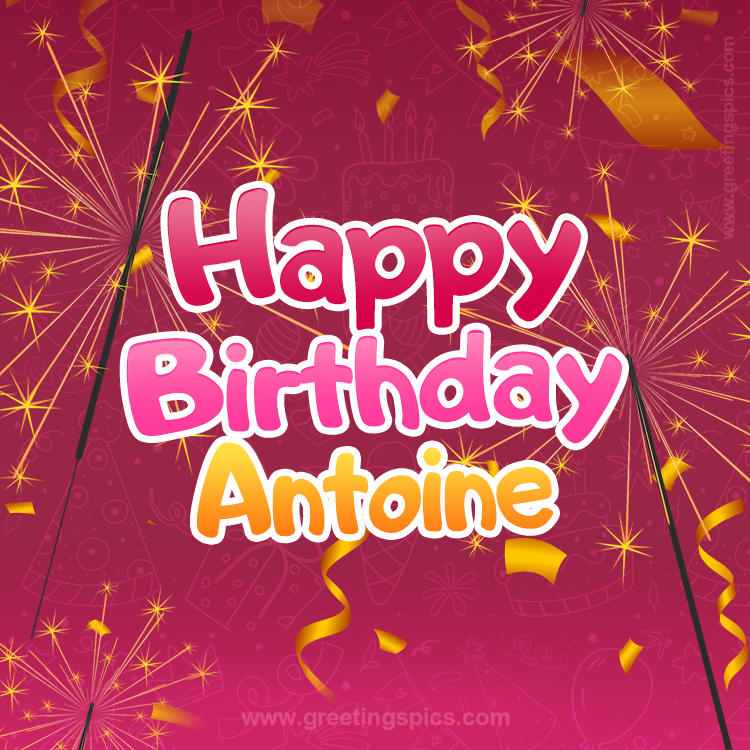 Happy Birthday Antoine Image with sparklers (square shape image)