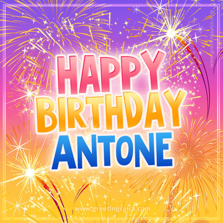 Happy Birthday Antone Picture with fireworks (square shape image)