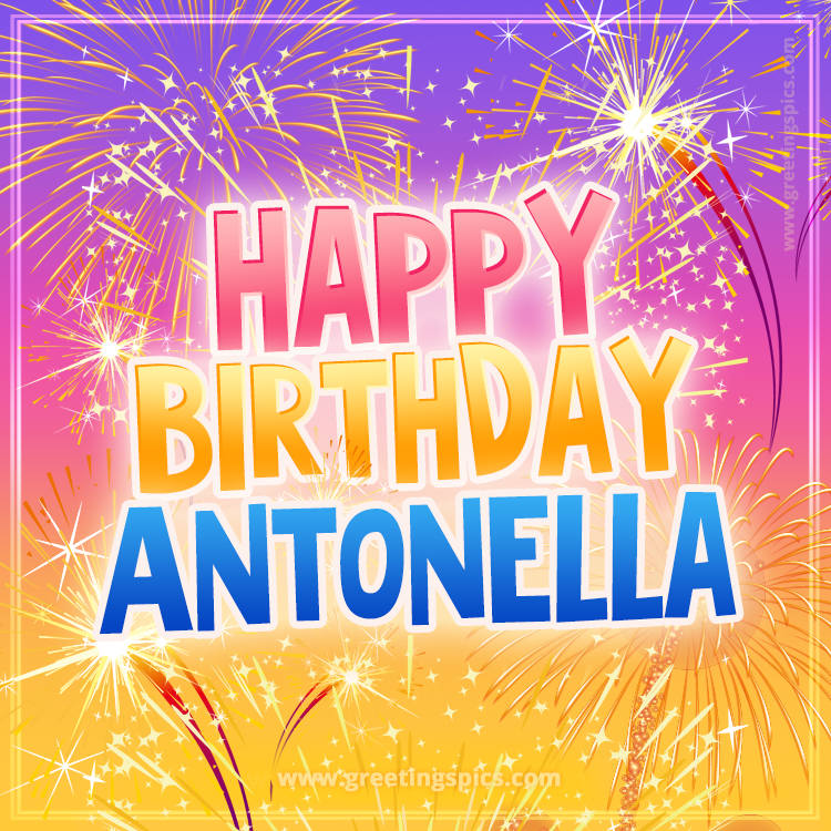 Happy Birthday Antonella Picture with fireworks (square shape image)