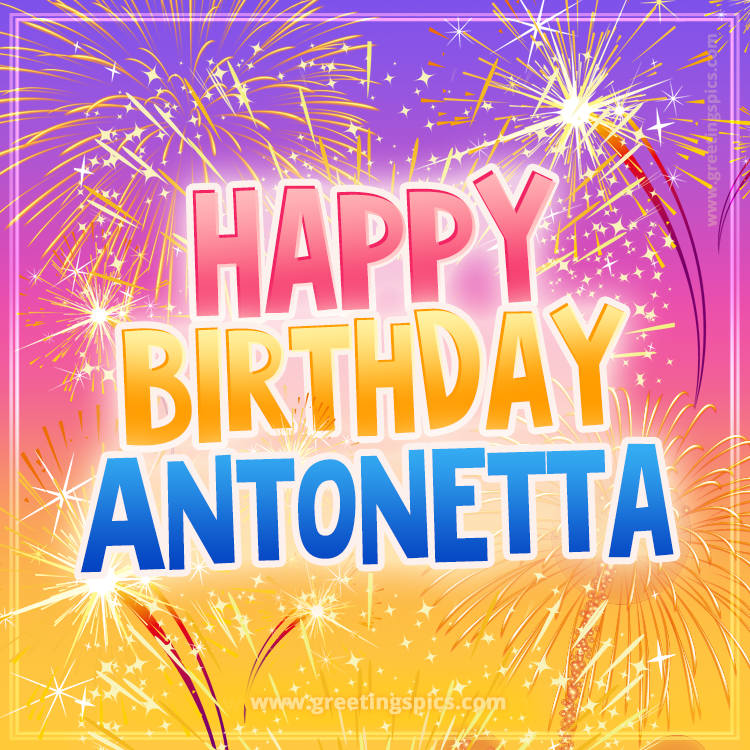 Happy Birthday Antonetta Picture with fireworks (square shape image)