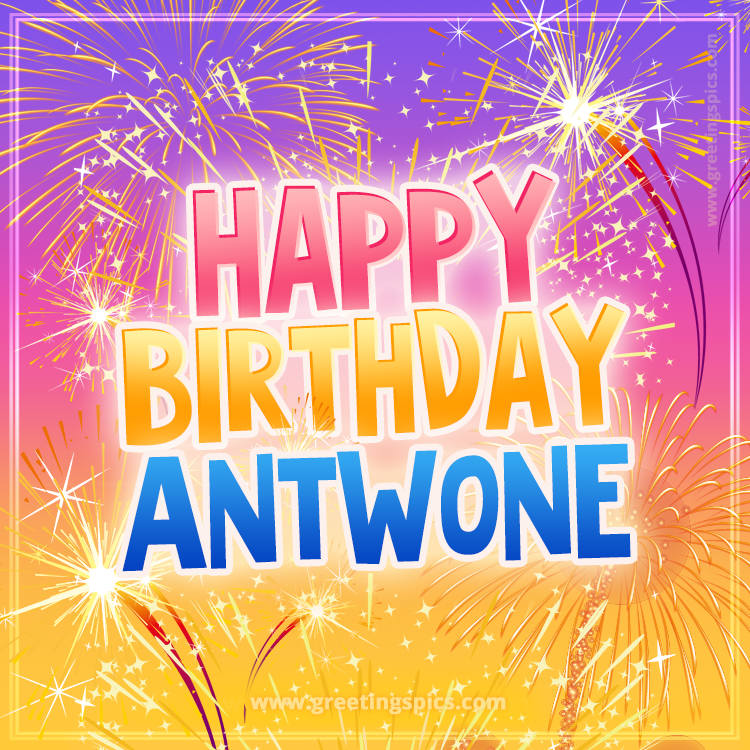 Happy Birthday Antwone Picture with fireworks (square shape image)