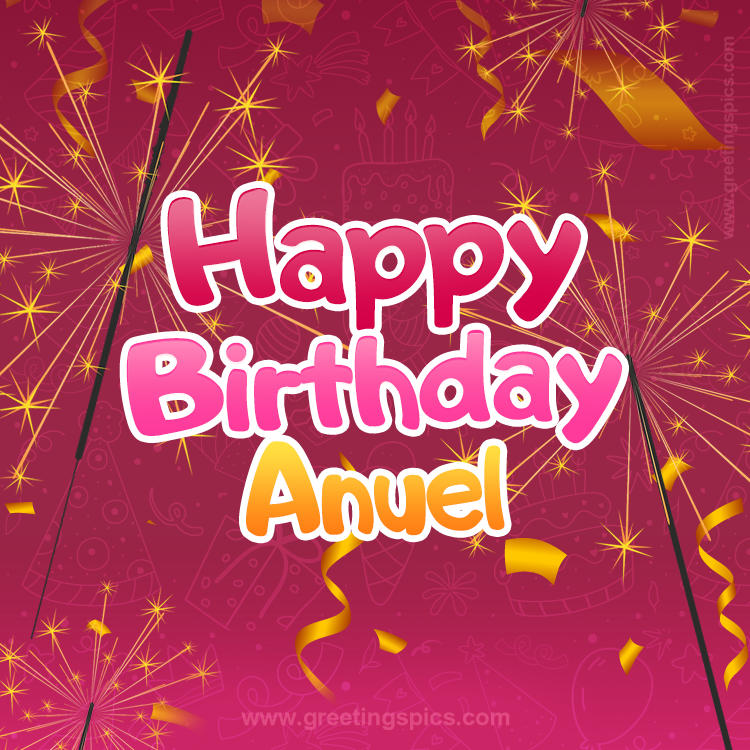 Happy Birthday Anuel Image with sparklers (square shape image)