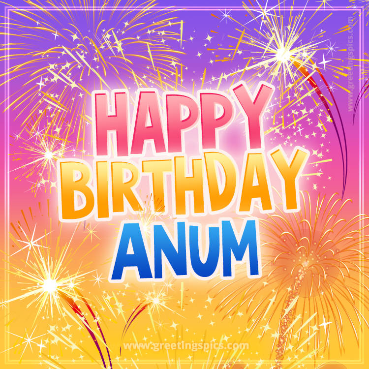 Happy Birthday Anum Picture with fireworks (square shape image)