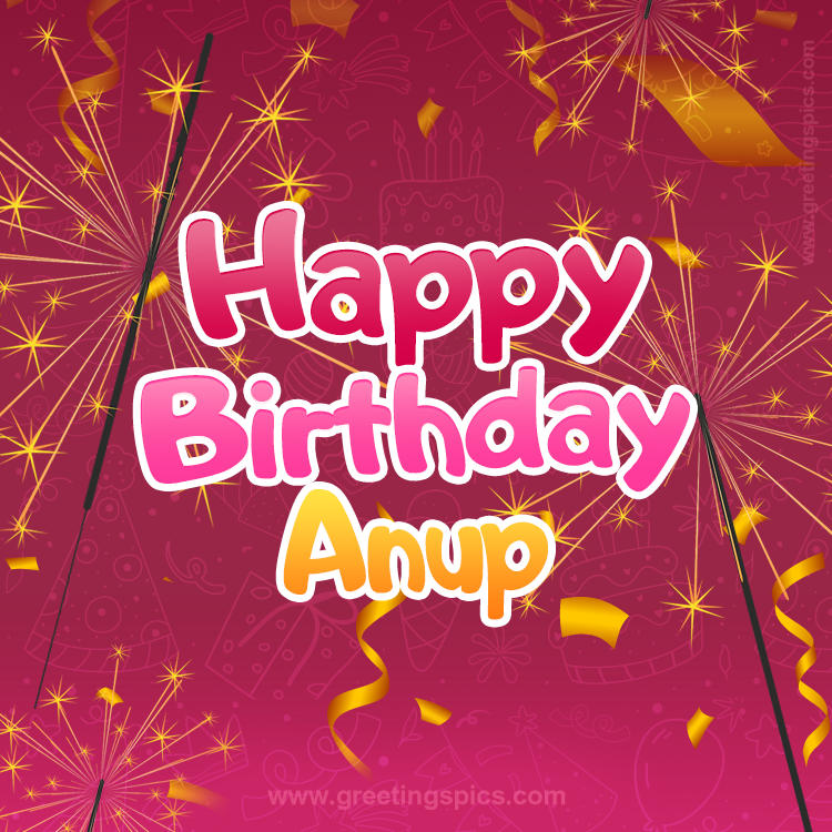 Happy Birthday Anup Image with sparklers (square shape image)