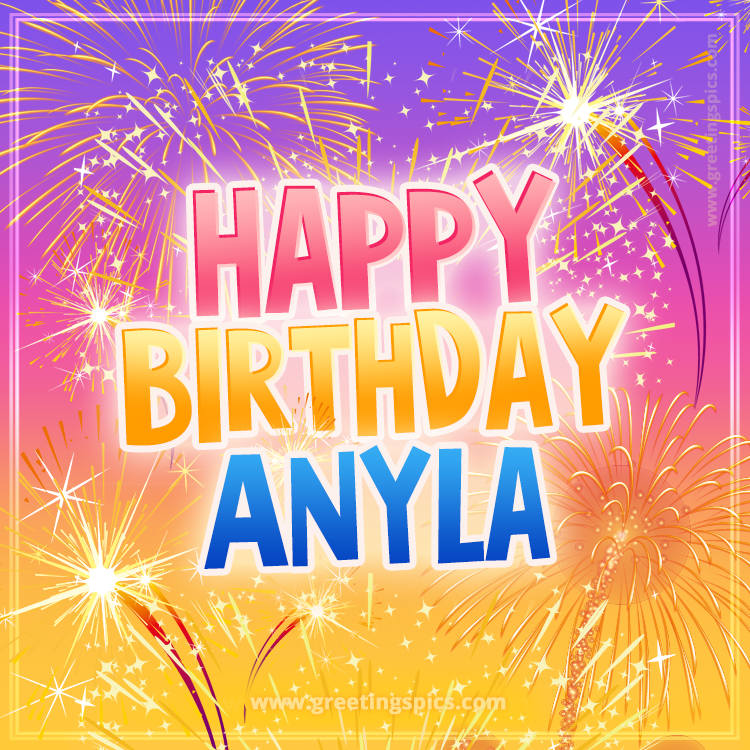 Happy Birthday Anyla Picture with fireworks (square shape image)
