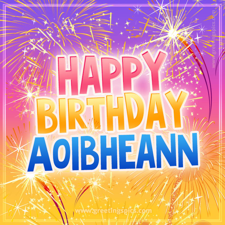 Happy Birthday Aoibheann Picture with fireworks (square shape image)