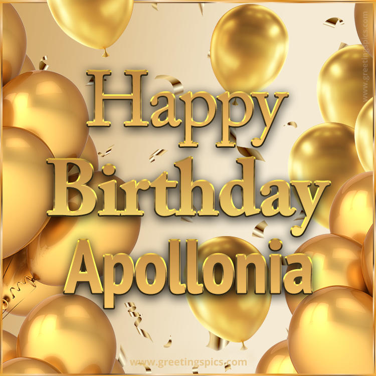 Happy Birthday Apollonia Card with golden confetti and balloons (square shape image)