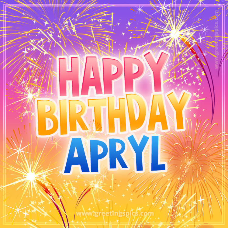 Happy Birthday Apryl Picture with fireworks (square shape image)