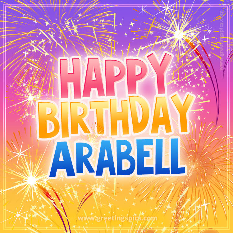 Happy Birthday Arabell Picture with fireworks (square shape image)