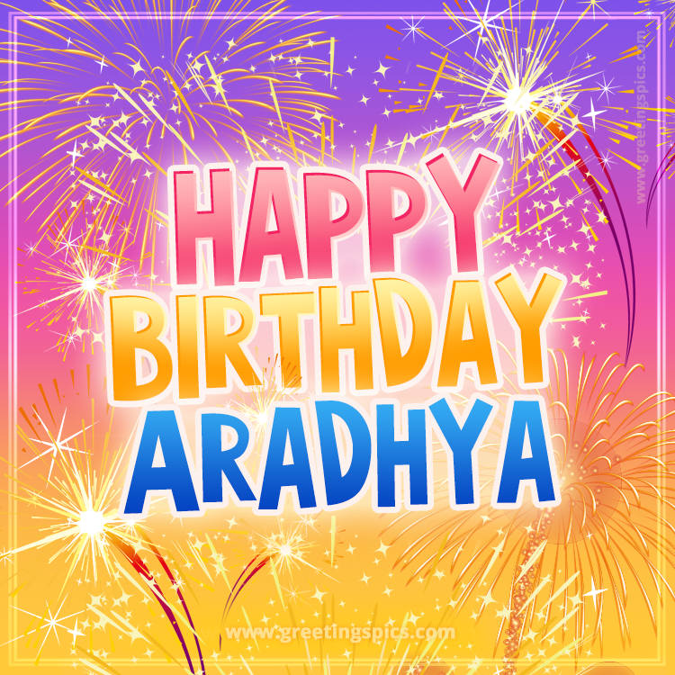 Happy Birthday Aradhya Picture with fireworks (square shape image)