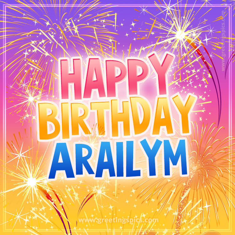 Happy Birthday Arailym Picture with fireworks (square shape image)