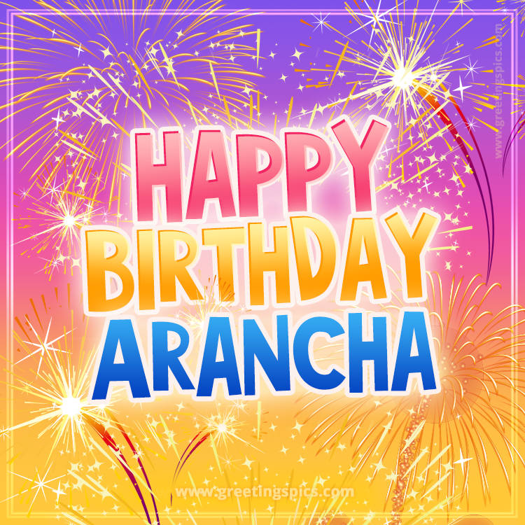 Happy Birthday Arancha Picture with fireworks (square shape image)