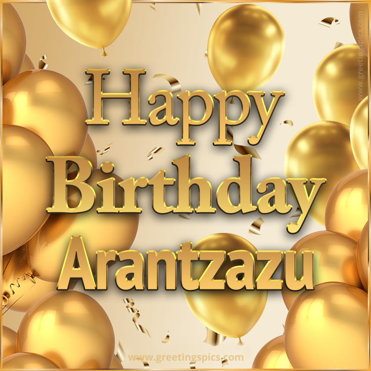 Happy Birthday Arantzazu Card with golden confetti and balloons (square shape image)