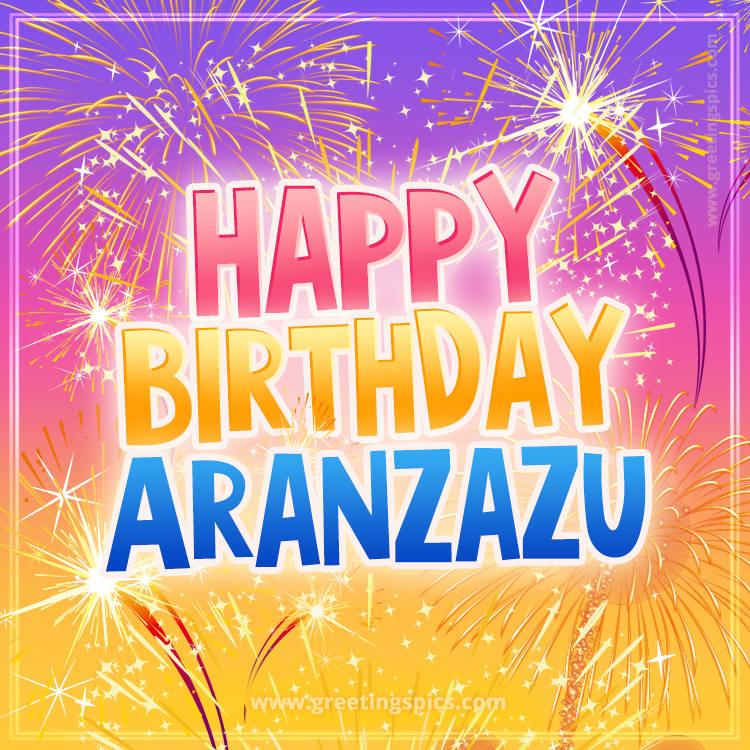 Happy Birthday Aranzazu Picture with fireworks (square shape image)