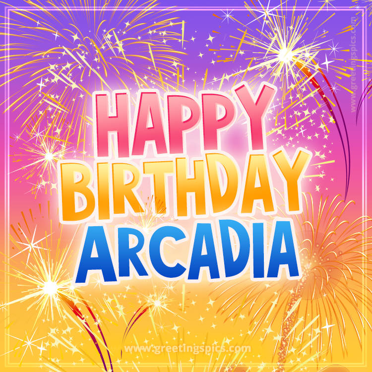 Happy Birthday Arcadia Picture with fireworks (square shape image)