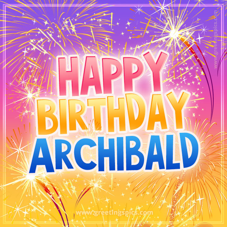 Happy Birthday Archibald Picture with fireworks (square shape image)