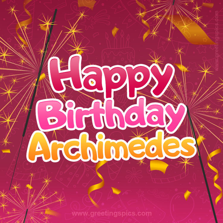 Happy Birthday Archimedes Image with sparklers (square shape image)