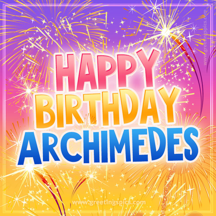 Happy Birthday Archimedes Picture with fireworks (square shape image)