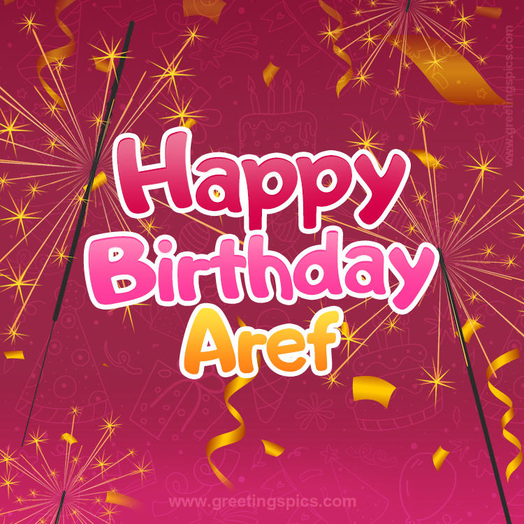 Happy Birthday Aref Image with sparklers (square shape image)