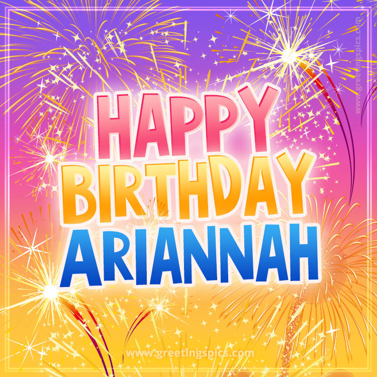 Happy Birthday Ariannah Picture with fireworks (square shape image)