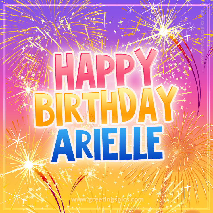 Happy Birthday Arielle Picture with fireworks (square shape image)