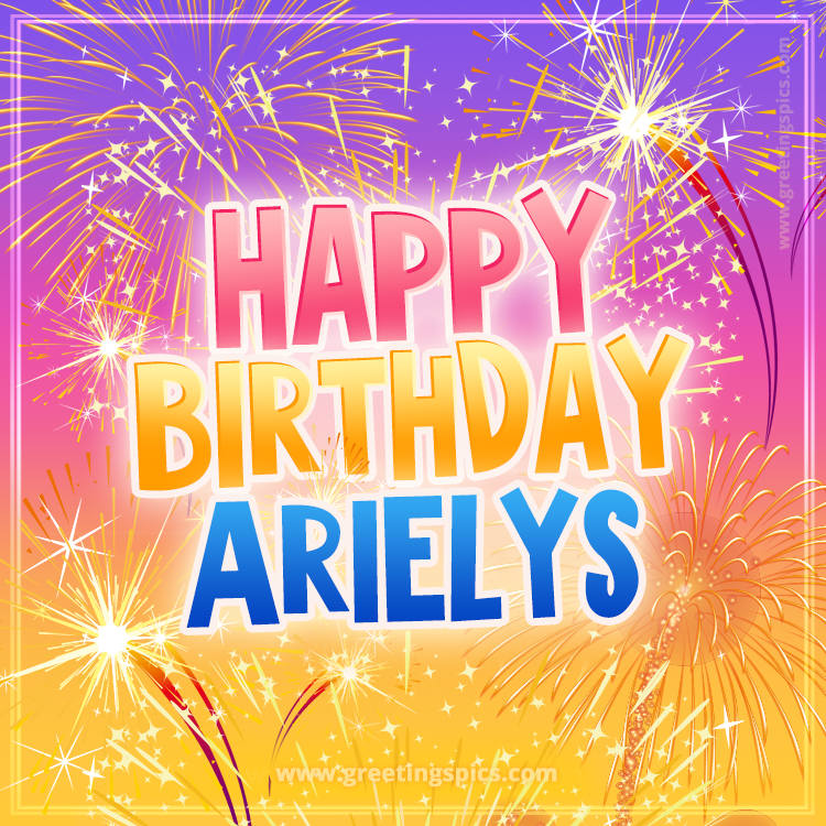 Happy Birthday Arielys Picture with fireworks (square shape image)