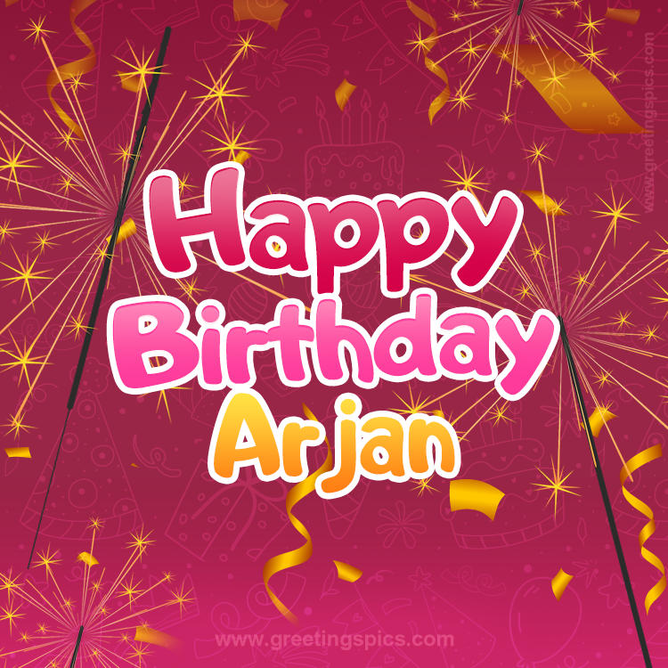 Happy Birthday Arjan Image with sparklers (square shape image)