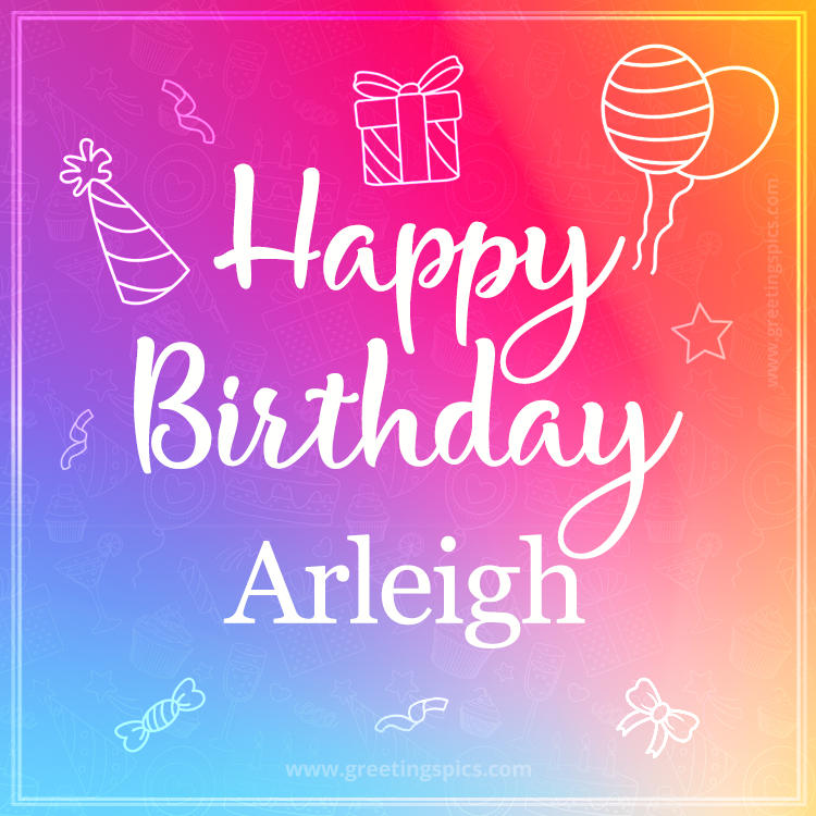 Colorful Happy Birthday Card For Arleigh (square shape image)