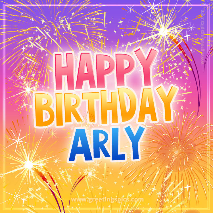 Happy Birthday Arly Picture with fireworks (square shape image)