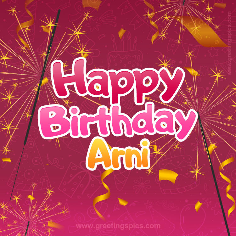 Happy Birthday Arni Image with sparklers (square shape image)