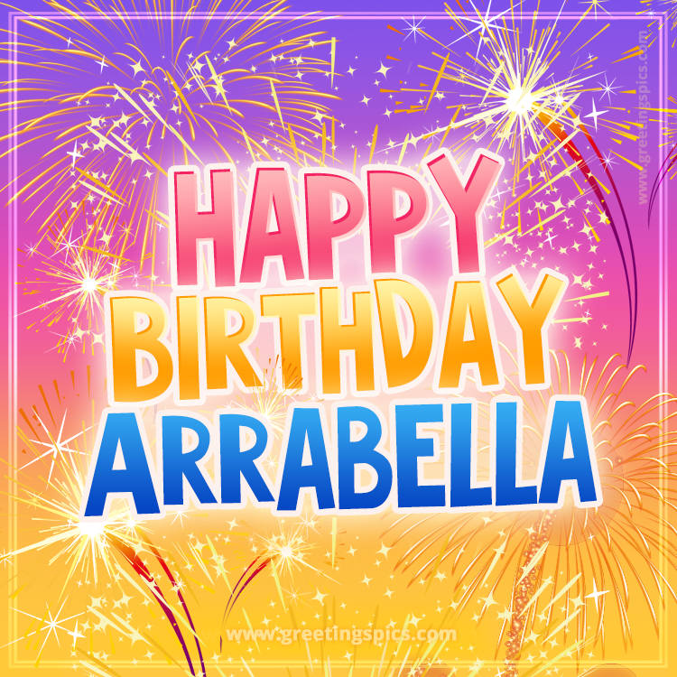 Happy Birthday Arrabella Picture with fireworks (square shape image)