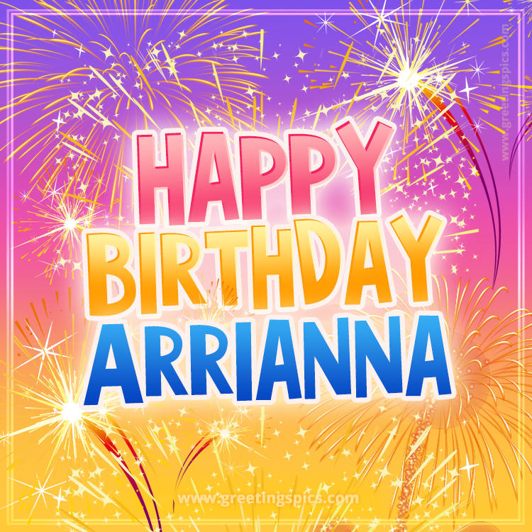 Happy Birthday Arrianna Picture with fireworks (square shape image)