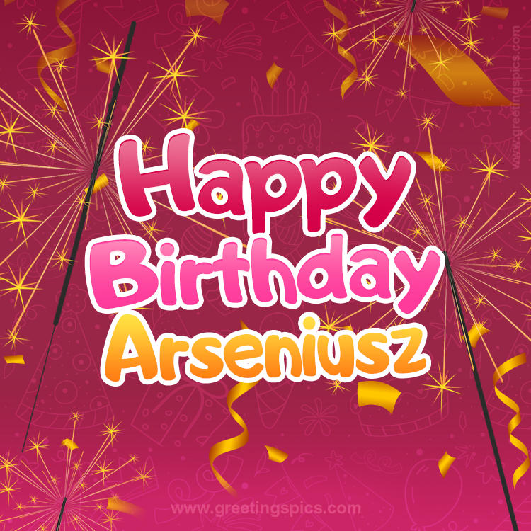 Happy Birthday Arseniusz Image with sparklers (square shape image)