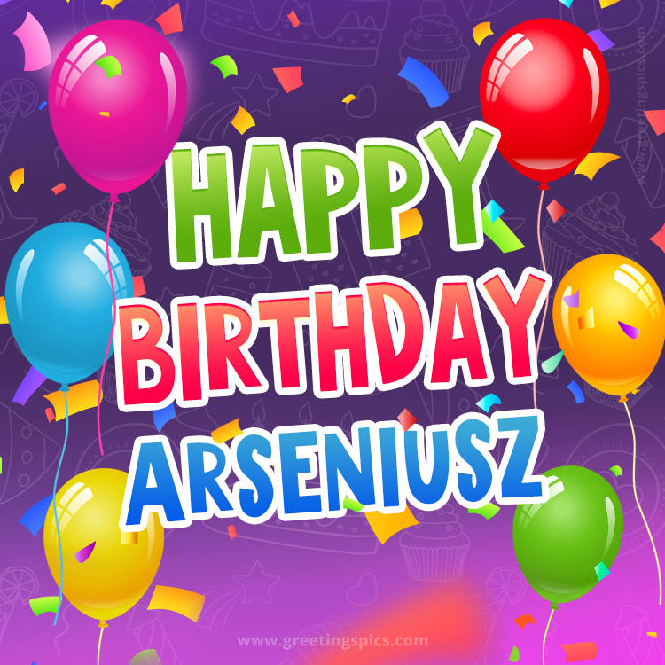 Happy Birthday Arseniusz Festive Greeting Card (square shape image)