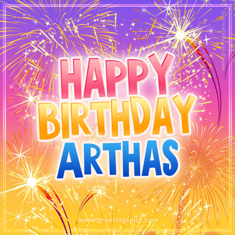 Happy Birthday Arthas Picture with fireworks (square shape image)