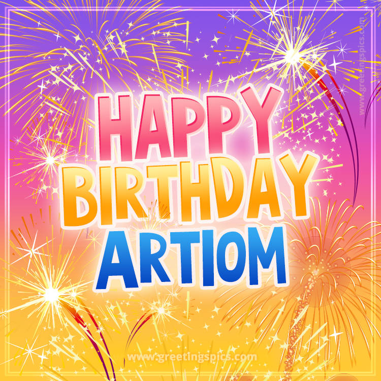 Happy Birthday Artiom Picture with fireworks (square shape image)