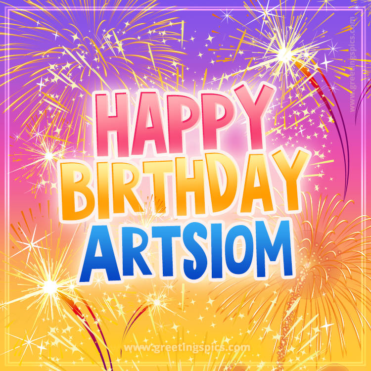 Happy Birthday Artsiom Picture with fireworks (square shape image)