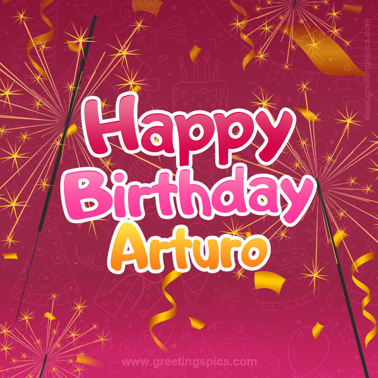 Happy Birthday Arturo Image with sparklers (square shape image)