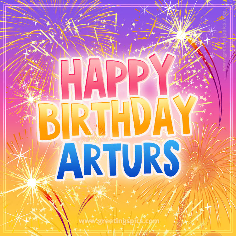 Happy Birthday Arturs Picture with fireworks (square shape image)