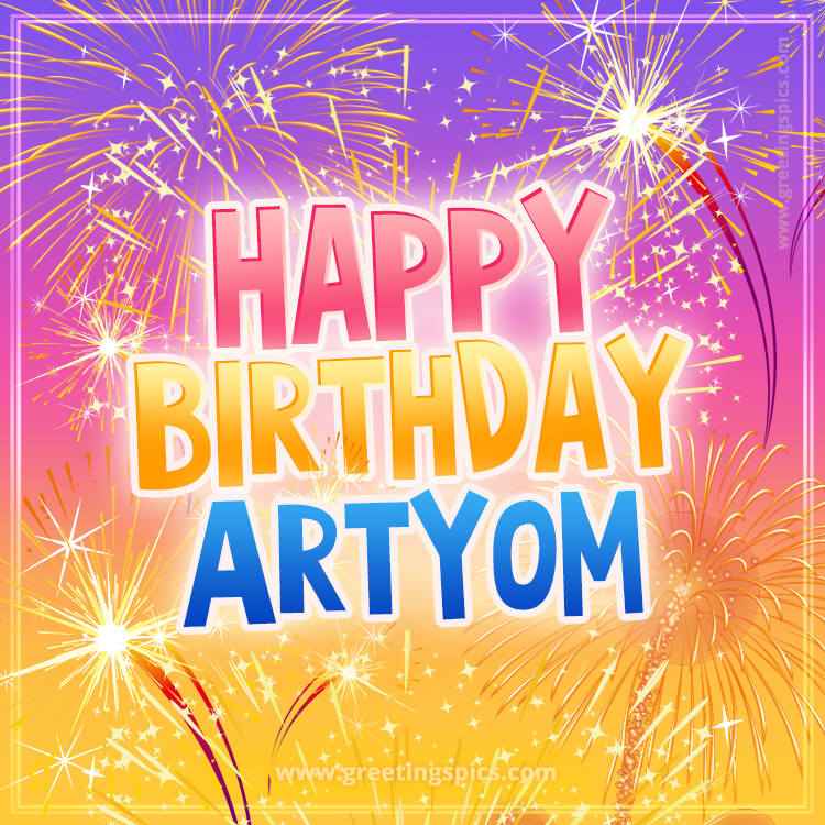 Happy Birthday Artyom Picture with fireworks (square shape image)