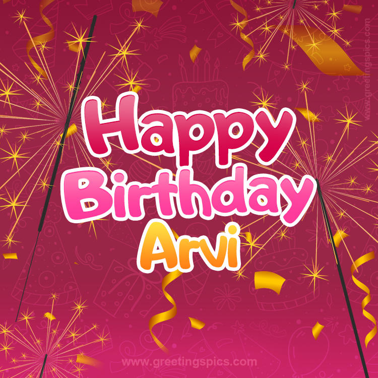 Happy Birthday Arvi Image with sparklers (square shape image)