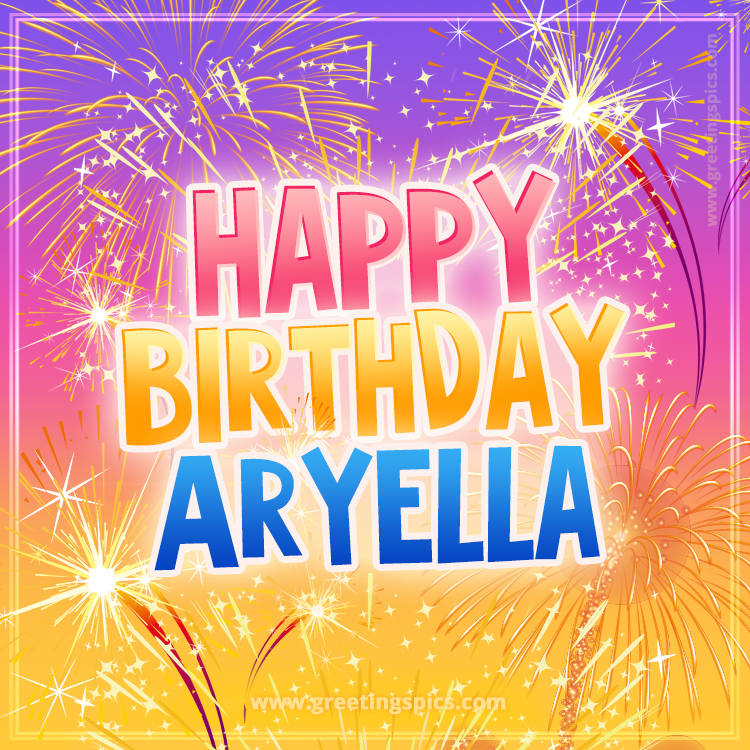 Happy Birthday Aryella Picture with fireworks (square shape image)