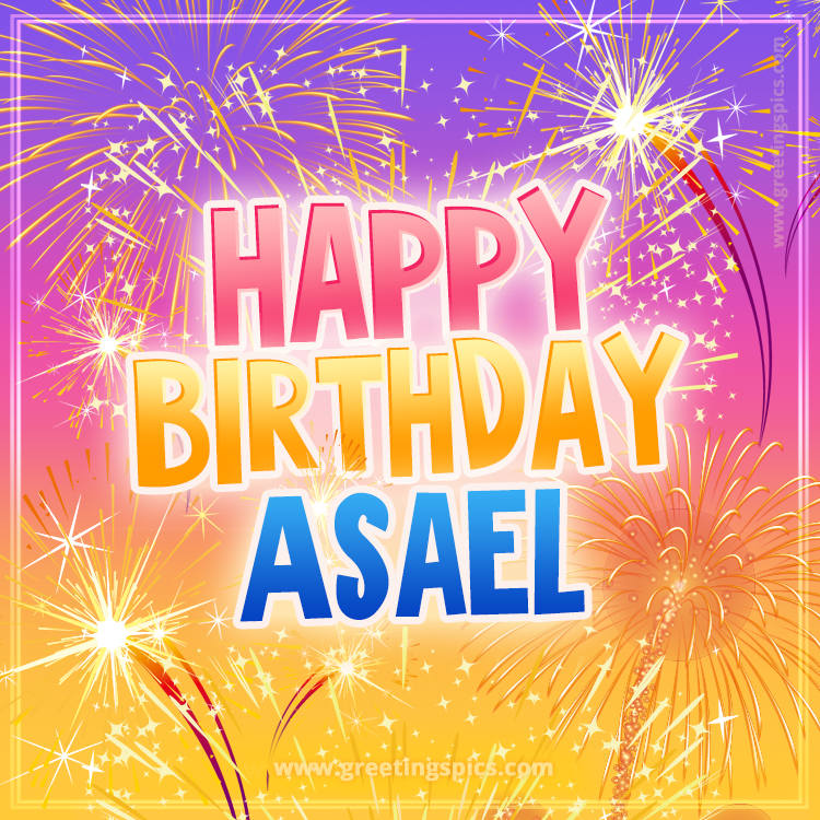 Happy Birthday Asael Picture with fireworks (square shape image)