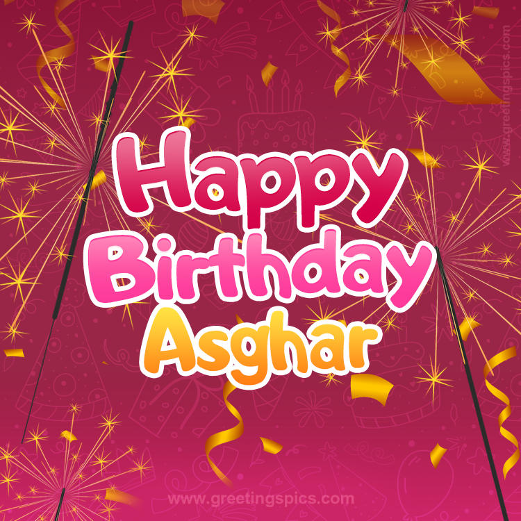 Happy Birthday Asghar Image with sparklers (square shape image)