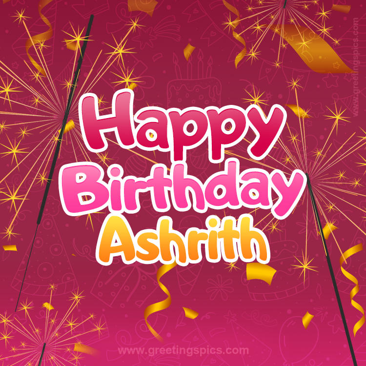 Happy Birthday Ashrith Image with sparklers (square shape image)