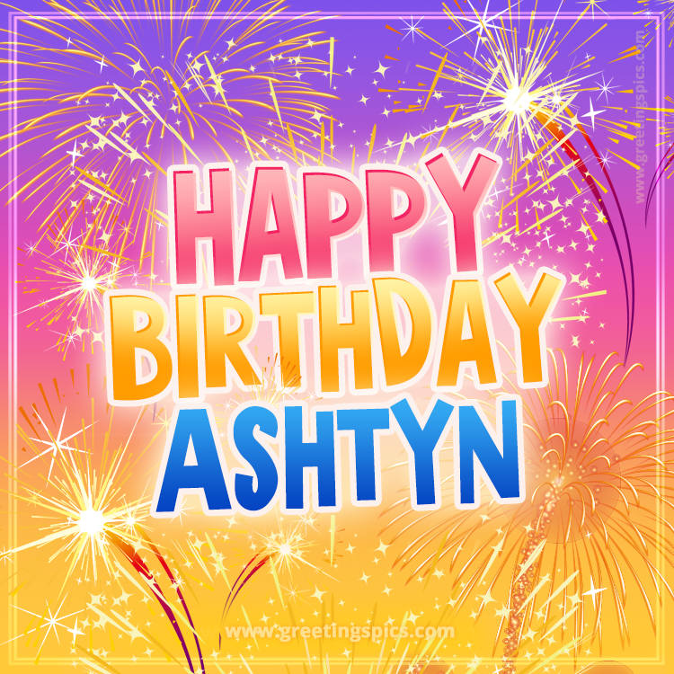 Happy Birthday Ashtyn Picture with fireworks (square shape image)