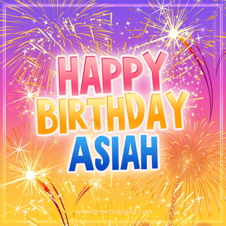 Happy Birthday Asiah Picture with fireworks (square shape image)