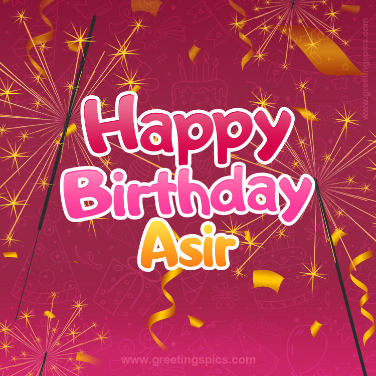 Happy Birthday Asir Image with sparklers (square shape image)