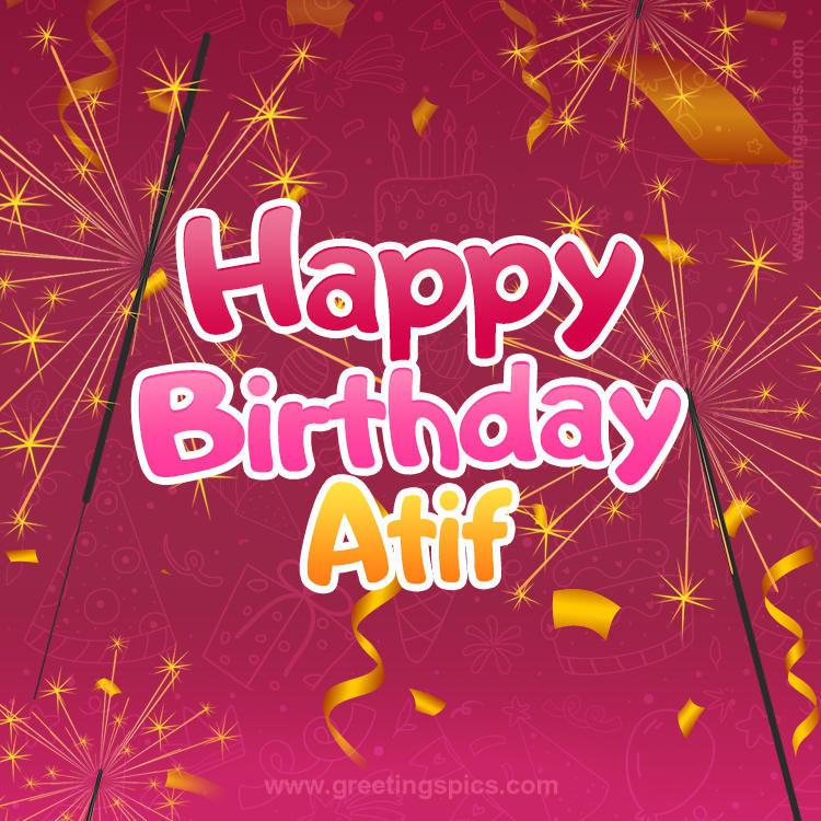 Happy Birthday Atif Image with sparklers (square shape image)