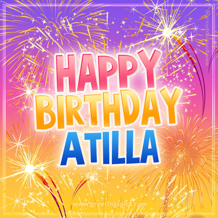 Happy Birthday Atilla Picture with fireworks (square shape image)